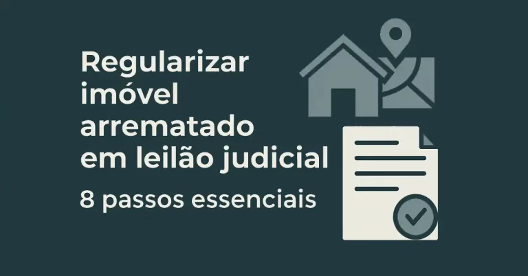 Imagem institucional com texto “Regularizar imóvel arrematado em leilão judicial: 8 passos essenciais”, acompanhada de ícones de casa, mapa e documento jurídico, em estilo sóbrio e moderno
